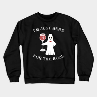 I'm Just Here For The Boos Crewneck Sweatshirt